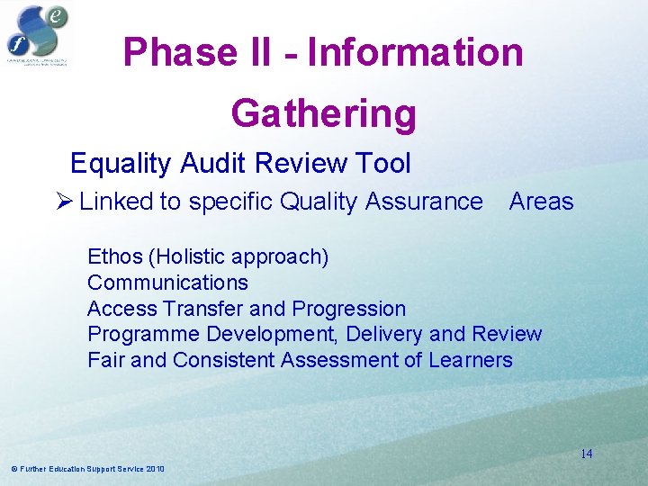 Phase II - Information Gathering Equality Audit Review Tool Ø Linked to specific Quality Phase II - Information Gathering Equality Audit Review Tool Ø Linked to specific Quality
