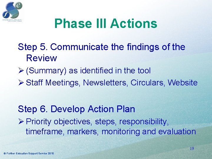 Phase III Actions Step 5. Communicate the findings of the Review Ø (Summary) as Phase III Actions Step 5. Communicate the findings of the Review Ø (Summary) as