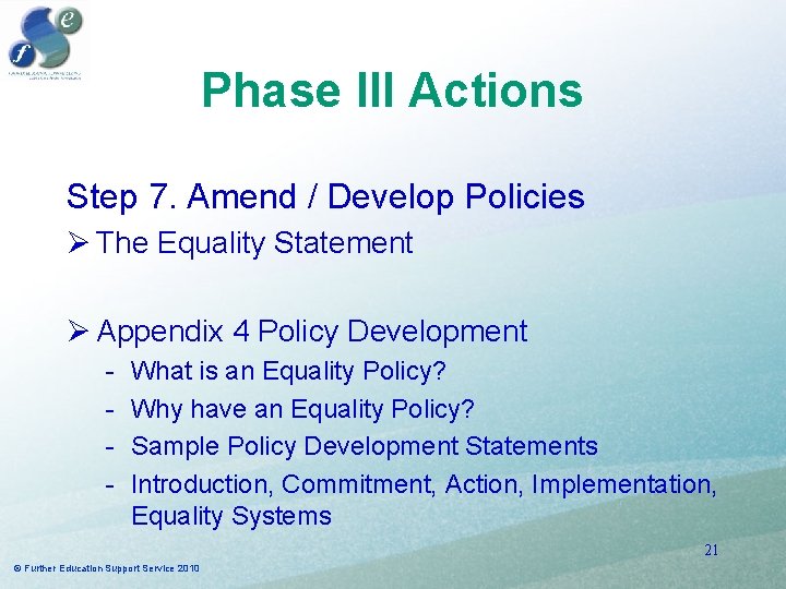 Phase III Actions Step 7. Amend / Develop Policies Ø The Equality Statement Ø Phase III Actions Step 7. Amend / Develop Policies Ø The Equality Statement Ø