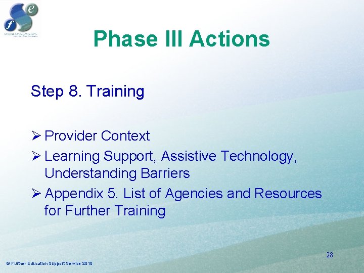 Phase III Actions Step 8. Training Ø Provider Context Ø Learning Support, Assistive Technology, Phase III Actions Step 8. Training Ø Provider Context Ø Learning Support, Assistive Technology,