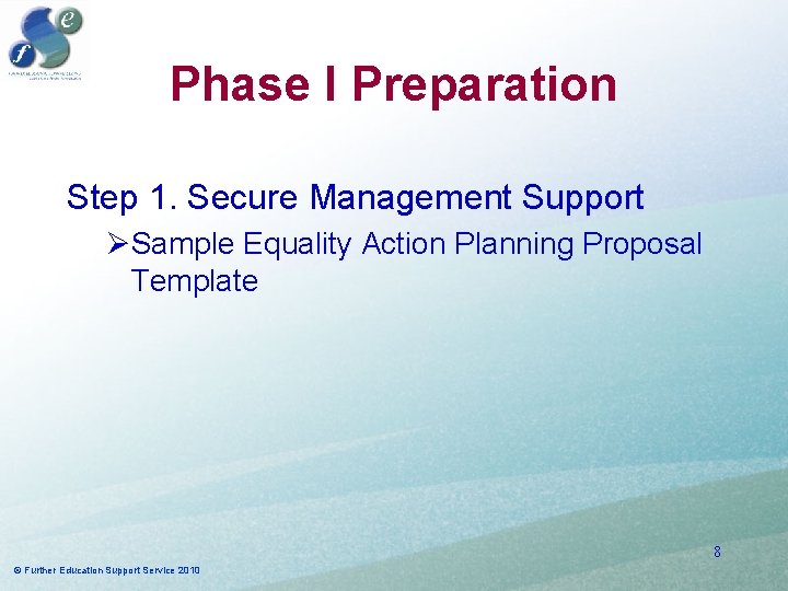 Phase I Preparation Step 1. Secure Management Support ØSample Equality Action Planning Proposal Template Phase I Preparation Step 1. Secure Management Support ØSample Equality Action Planning Proposal Template