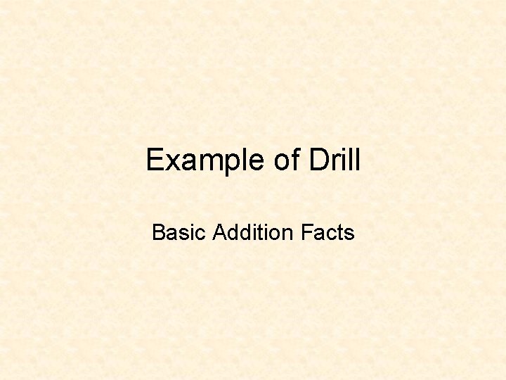 Example of Drill Basic Addition Facts 