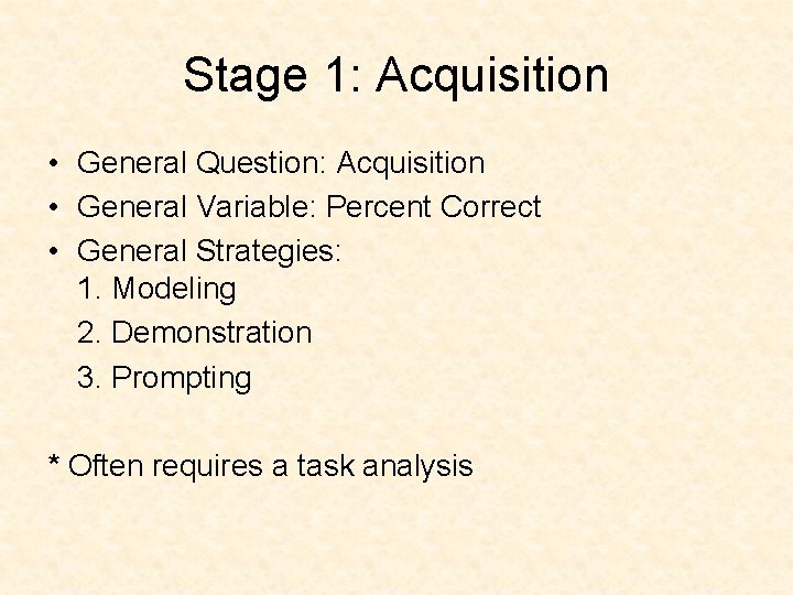 Stage 1: Acquisition • General Question: Acquisition • General Variable: Percent Correct • General
