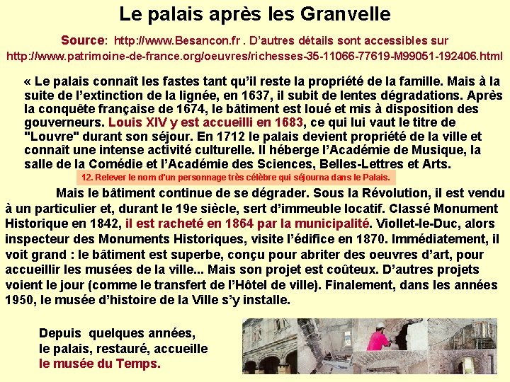 Le palais après les Granvelle Source: http: //www. Besancon. fr. D’autres détails sont accessibles