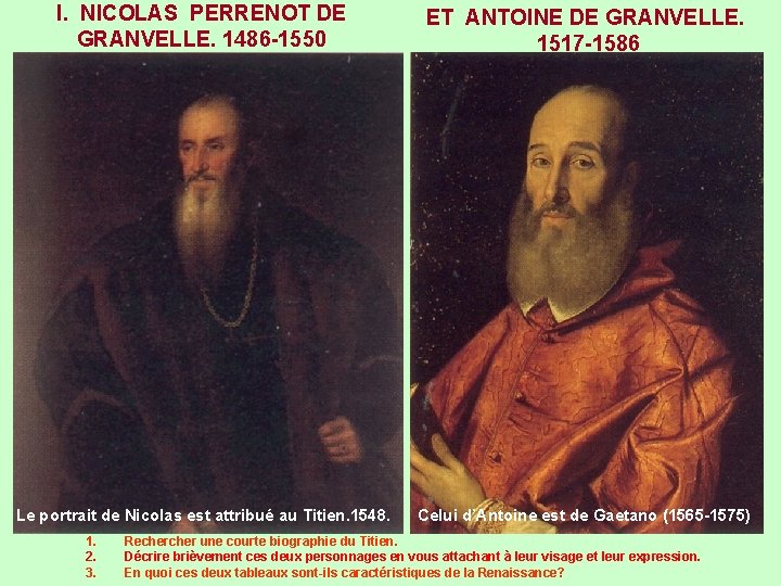 I. NICOLAS PERRENOT DE GRANVELLE. 1486 -1550 ET ANTOINE DE GRANVELLE. 1517 -1586 Le