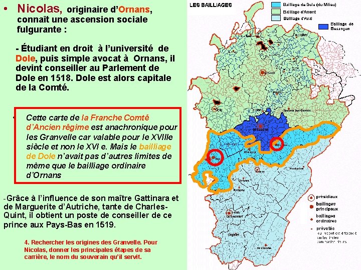  • Nicolas, originaire d’Ornans, connaît une ascension sociale fulgurante : - Étudiant en