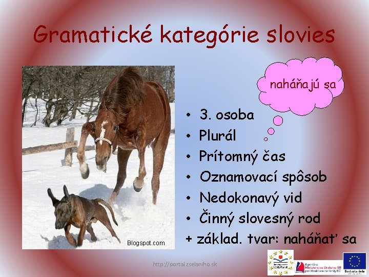 Gramatické kategórie slovies naháňajú sa Blogspot. com • 3. osoba • Plurál • Prítomný