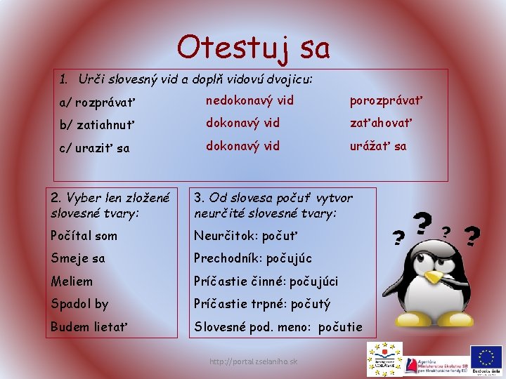 Otestuj sa 1. Urči slovesný vid a doplň vidovú dvojicu: a/ rozprávať nedokonavý vid