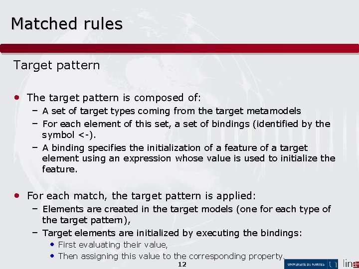 Matched rules Target pattern • The target pattern is composed of: – A set
