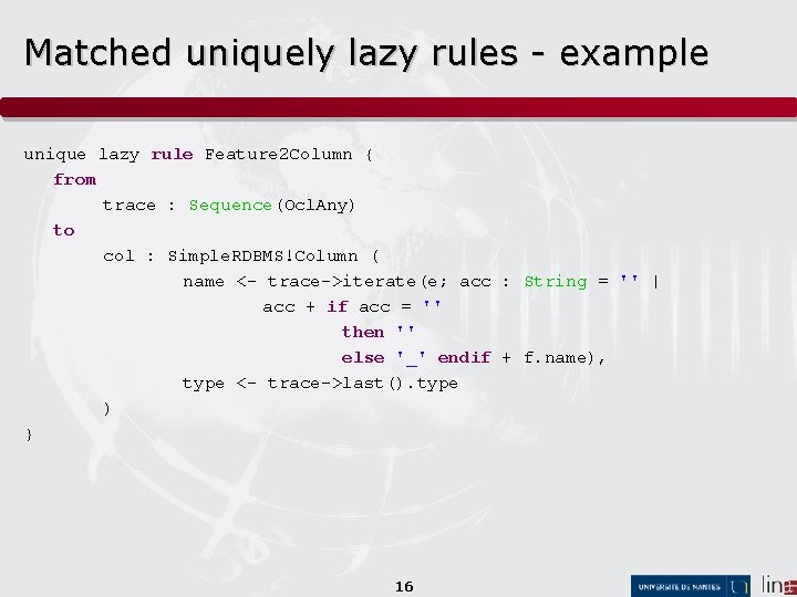 Matched uniquely lazy rules - example unique lazy rule Feature 2 Column { from