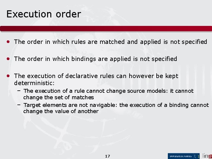 Execution order • The order in which rules are matched and applied is not