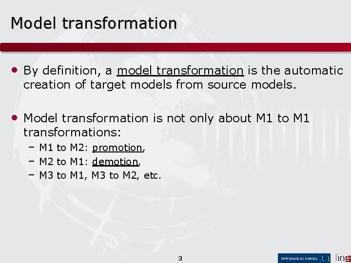 Model transformation • By definition, a model transformation is the automatic creation of target