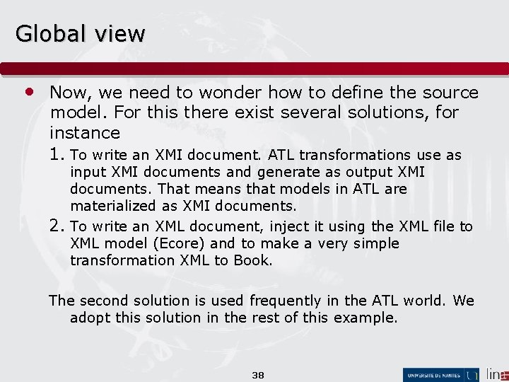 Global view • Now, we need to wonder how to define the source model.