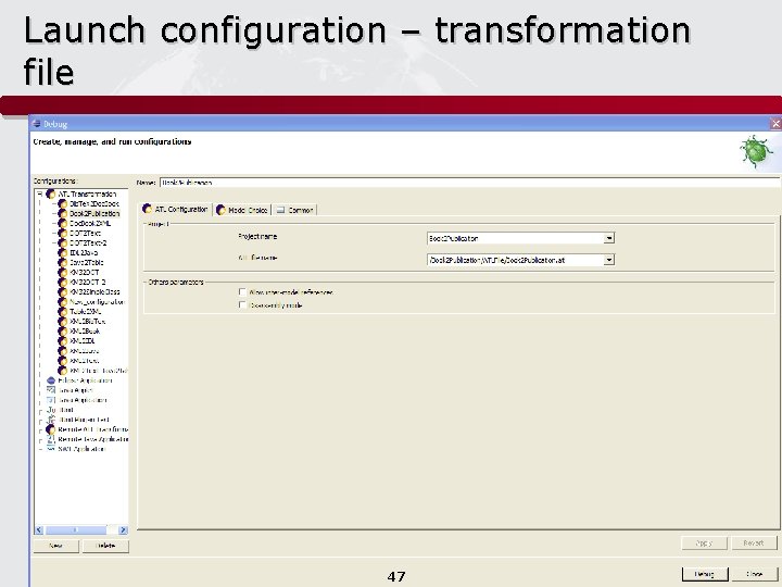 Launch configuration – transformation file 47 