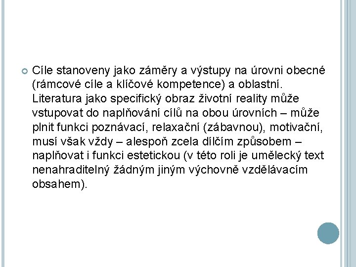  Cíle stanoveny jako záměry a výstupy na úrovni obecné (rámcové cíle a klíčové