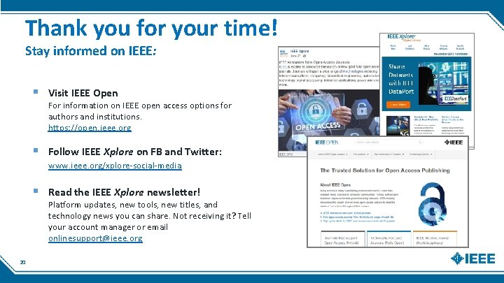 Thank you for your time! Stay informed on IEEE: § Visit IEEE Open For Thank you for your time! Stay informed on IEEE: § Visit IEEE Open For