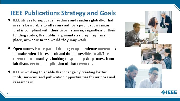 IEEE Publications Strategy and Goals • IEEE strives to support all authors and readers IEEE Publications Strategy and Goals • IEEE strives to support all authors and readers