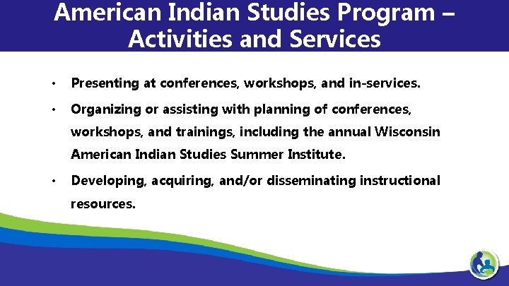 American Indian Studies Program – Activities and Services • Presenting at conferences, workshops, and