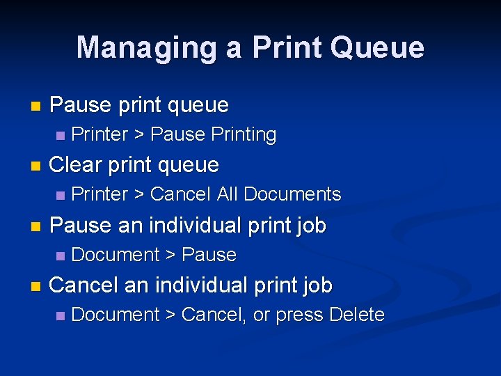 Managing a Print Queue n Pause print queue n n Clear print queue n