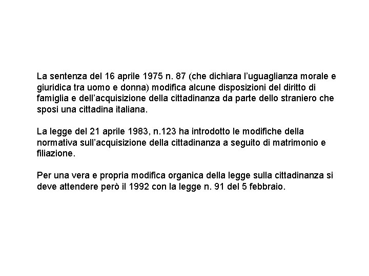 La sentenza del 16 aprile 1975 n. 87 (che dichiara l’uguaglianza morale e giuridica