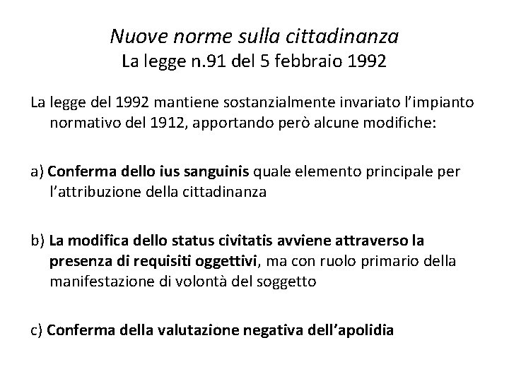 Nuove norme sulla cittadinanza La legge n. 91 del 5 febbraio 1992 La legge