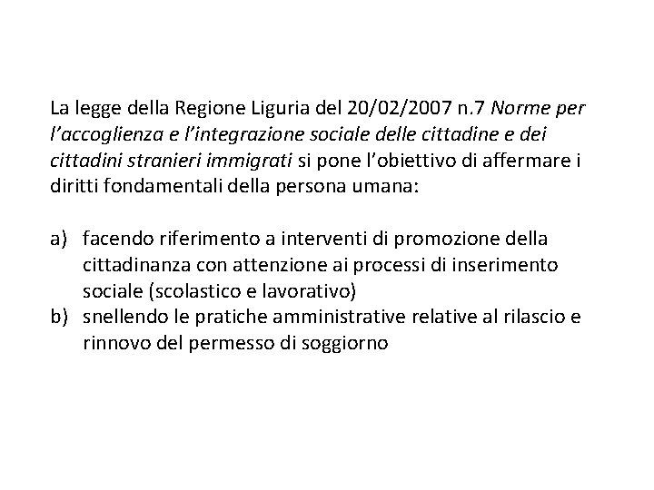 La legge della Regione Liguria del 20/02/2007 n. 7 Norme per l’accoglienza e l’integrazione