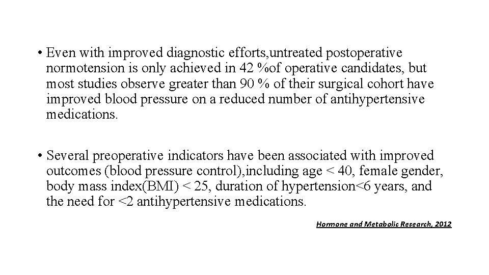  • Even with improved diagnostic efforts, untreated postoperative normotension is only achieved in