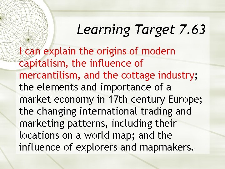 Learning Target 7. 63 I can explain the origins of modern capitalism, the influence