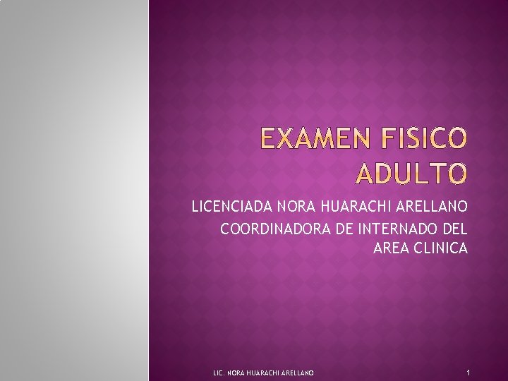 LICENCIADA NORA HUARACHI ARELLANO COORDINADORA DE INTERNADO DEL AREA CLINICA LIC. NORA HUARACHI ARELLANO