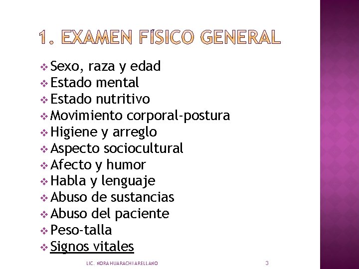 v Sexo, raza y edad v Estado mental v Estado nutritivo v Movimiento corporal-postura