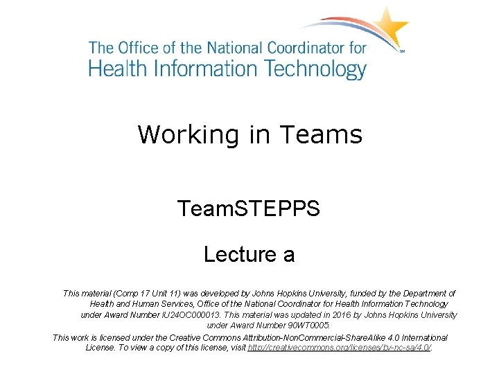 Working in Teams Team. STEPPS Lecture a This material (Comp 17 Unit 11) was