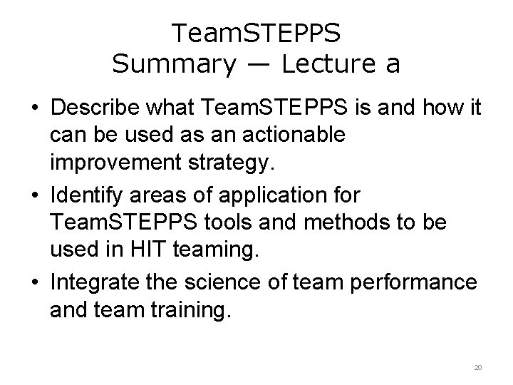 Team. STEPPS Summary — Lecture a • Describe what Team. STEPPS is and how