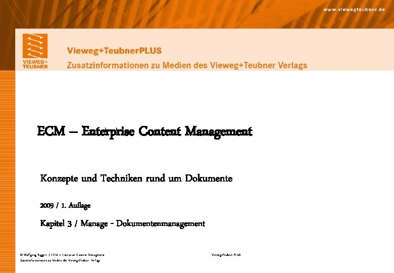 ECM – Enterprise Content Management Konzepte und Techniken rund um Dokumente 2009 / 1.