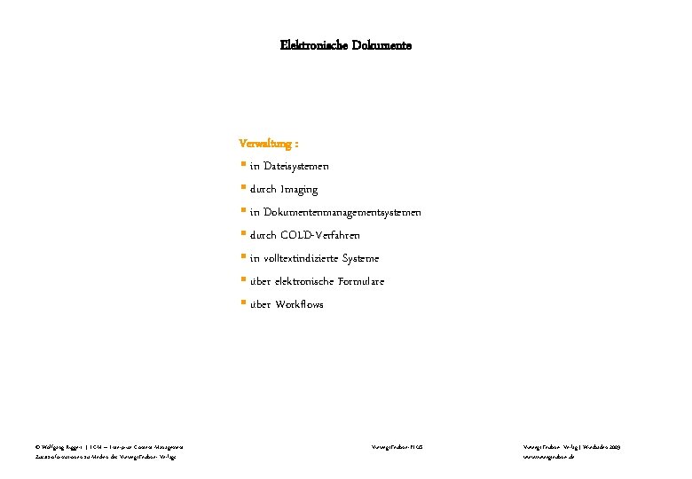 Elektronische Dokumente Verwaltung : § in Dateisystemen § durch Imaging § in Dokumentenmanagementsystemen §