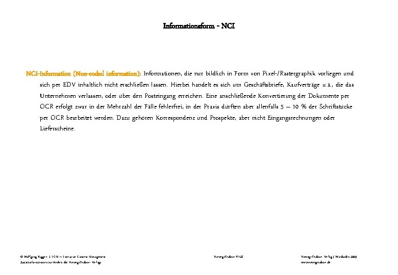 Informationsform - NCI-Information (Non-coded information): Informationen, die nur bildlich in Form von Pixel-/Rastergraphik vorliegen