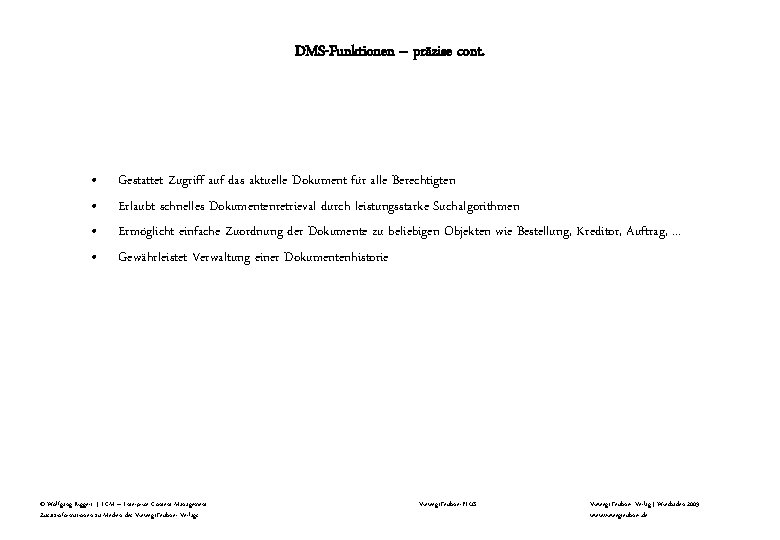 DMS-Funktionen – präzise cont. • • Gestattet Zugriff auf das aktuelle Dokument für alle