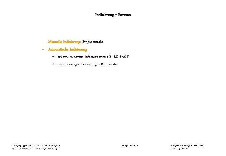 Indizierung - Formen – Manuelle Indizierung: Eingabemaske – Automatische Indizierung • bei strukturierten Informationen