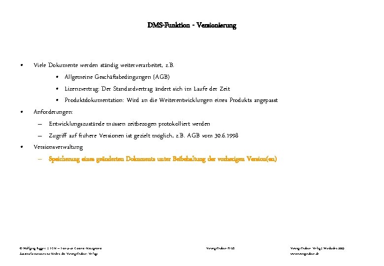 DMS-Funktion - Versionierung • • • Viele Dokumente werden ständig weiterverarbeitet, z. B. •
