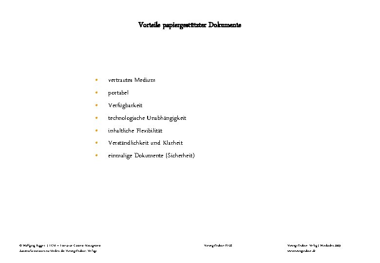 Vorteile papiergestützter Dokumente • • © Wolfgang Riggert | ECM – Enterprise Content Management