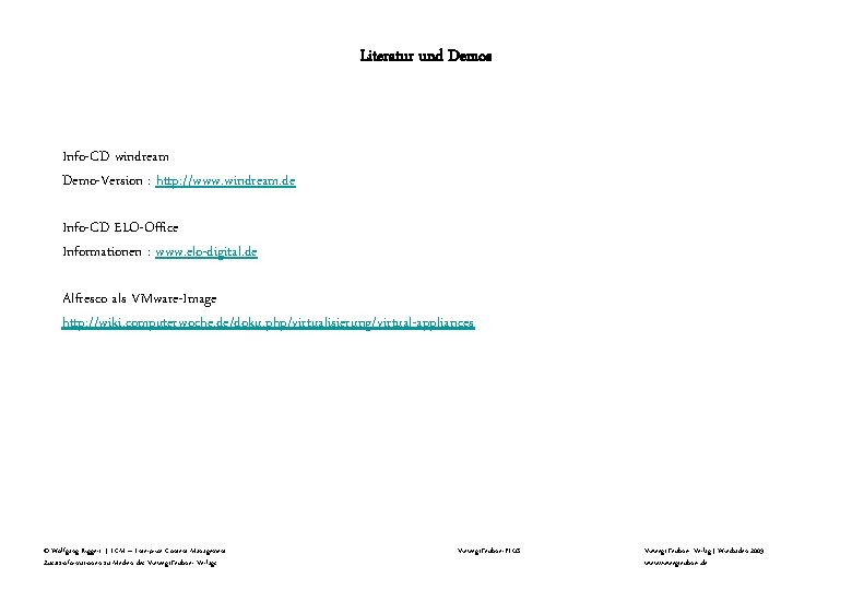 Literatur und Demos Info-CD windream Demo-Version : http: //www. windream. de Info-CD ELO-Office Informationen