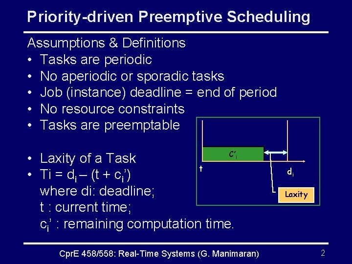 Priority-driven Preemptive Scheduling Assumptions & Definitions • Tasks are periodic • No aperiodic or