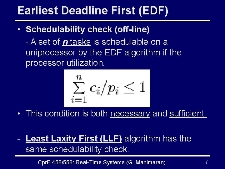 Earliest Deadline First (EDF) • Schedulability check (off-line) - A set of n tasks