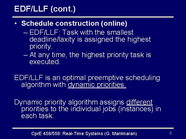 EDF/LLF (cont. ) • Schedule construction (online) – EDF/LLF: Task with the smallest deadline/laxity