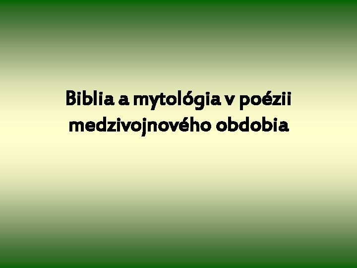 Biblia a mytológia v poézii medzivojnového obdobia 