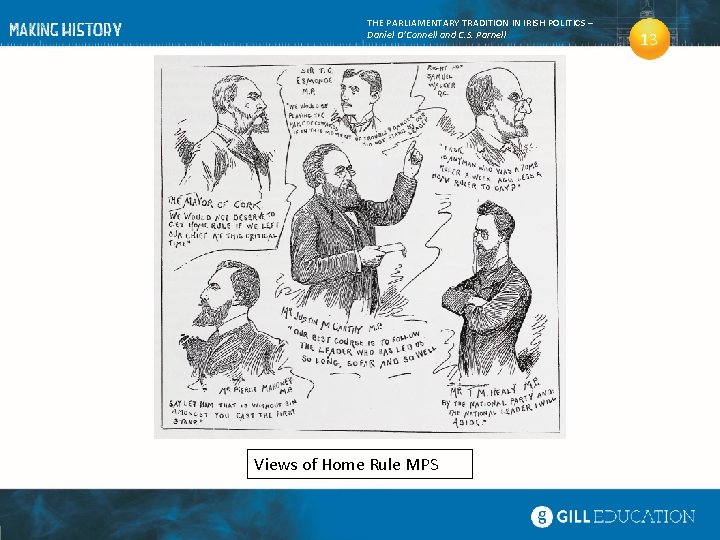 THE PARLIAMENTARY TRADITION IN IRISH POLITICS – Daniel O’Connell and C. S. Parnell Views