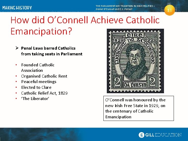 THE PARLIAMENTARY TRADITION IN IRISH POLITICS – Daniel O’Connell and C. S. Parnell How