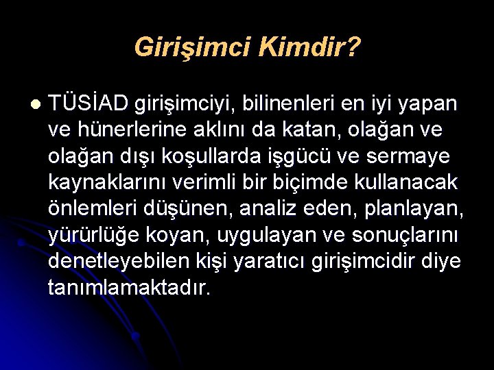 Girişimci Kimdir? l TÜSİAD girişimciyi, bilinenleri en iyi yapan ve hünerlerine aklını da katan,