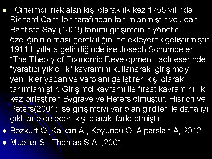 l l l . Girişimci, risk alan kişi olarak ilk kez 1755 yılında Richard