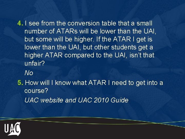 4. I see from the conversion table that a small number of ATARs will