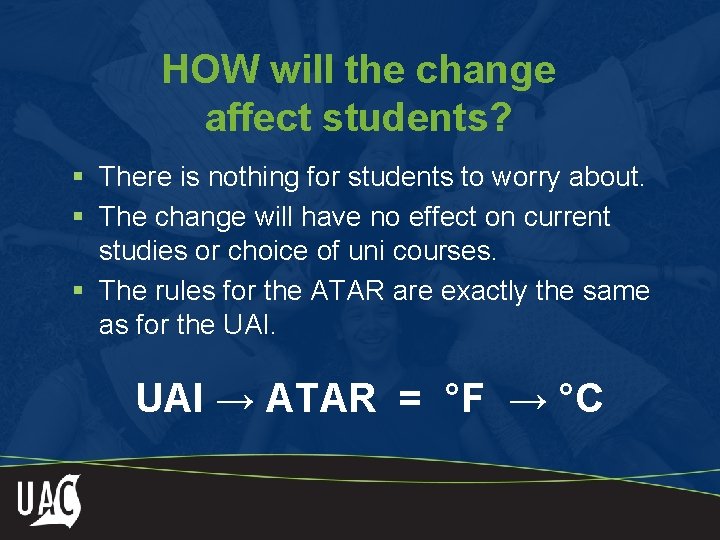 HOW will the change affect students? § There is nothing for students to worry